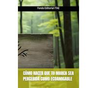 CÓMO HACER QUE TU MARCA SEA PERCEBIDA COMO ECOAMIGABLE