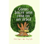 Cómo hacer una casa en un árbol / Everything You Need for a Treehouse