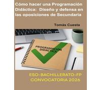 Cómo hacer una Programación Didáctica: Diseño y defensa en las oposiciones de Secundaria