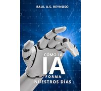 Como la IA da Forma nuestros días