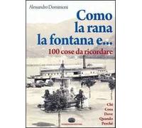 Como, la rana, la fontana e... 100 cose da ricordare