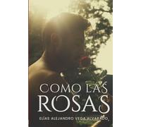 Como las rosas