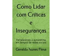 Como Lidar com Críticas e Inseguranças: Fortalecendo a autoestima em tempos de redes sociais