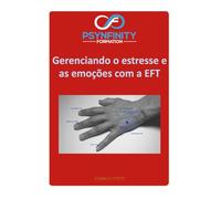 Como lidar com o estresse e as emoções: com a EFT