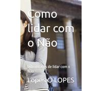Como lidar com o Não: Dificuldades de lidar com o Não