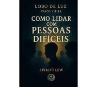 COMO LIDAR COM PESSOAS DIFICEIS