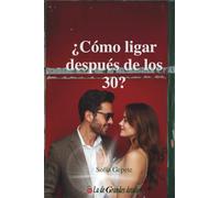 ¿Cómo ligar después de los 30?
