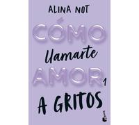 Cómo llamarte amor 1. A gritos