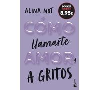 Cómo llamarte amor 1. A gritos: Edición limitada a precio especial