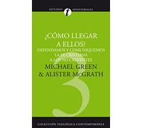 Cómo Llegar A Ellos?: Defendamos Y Comuniquemos La Fe Cristiana, a Los No Creyentes: 03
