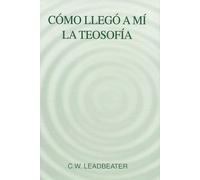 Cómo llegó a mí la Teosofía