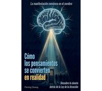 Cómo los pensamientos se convierten en realidad