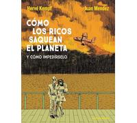 Cómo los ricos saquean el planeta: Y cómo impedírselo