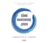 Cómo mantenerse joven (Spanish Edition)