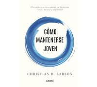 Cómo mantenerse joven (Spanish Edition)