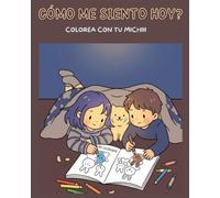 Cómo me siento hoy?: Colorea con tu MICHIS