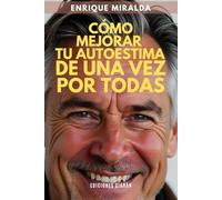 Cómo mejorar tu autoestima de una vez por todas: “Conviértete en tu mejor amigo”