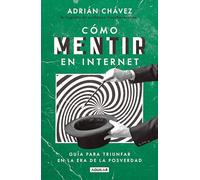 Cómo mentir en internet / How to Lie on the Internet