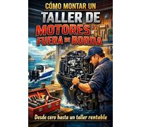 CÓMO MONTAR UN TALLER DE MOTORES FUERA DE BORDA Desde cero hasta un taller rentable