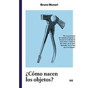 ¿Cómo nacen los objetos?: Apuntes Para Una Metodología Proyectual