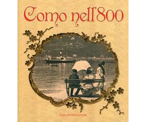 Como nell'800. Il Sogno del Progresso. Como Prima dell'Unità d'Italia