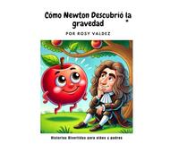 Cómo Newton Descubrió la gravedad: Historias Divertidas para niños y padres