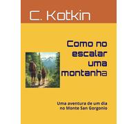 Como no escalar uma montanha: Uma aventura de um dia no Monte San Gorgonio