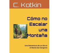 Cómo no Escalar una Montaña: Una Desventura de un día en el Monte San Gorgonio