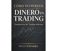 Cómo No Perder Dinero en Trading: Guía Maestra de Gestión de Riesgos y Psicología para Sobrevivir al Mercado