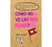 Cómo no vi las red flags?