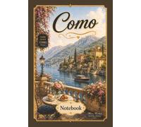 Como Notebook: Lined Travel Journal Inspired by Lake Como, Italy | 6 x 9 in | 120 Pages | Travel Series by Mira Farlow