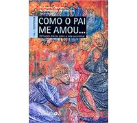Como o Pai me Amou. Reflexões Diárias Sobre a Vida Sacerdotal.. Vol. 1
