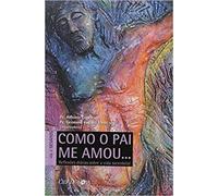 Como o Pai me Amou. Reflexoes Diarias Sobre a Vida Sacerdotal. Vol. 3