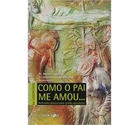 Como o Pai me Amou. Reflexoes Diarias Sobre a Vida Sacerdotal. Vol. 4