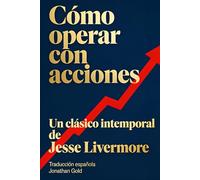 Cómo operar con acciones: Un clásico intemporal (Edición en español)