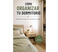 CÓMO ORGANIZAR TU DORMITORIO: Mantener el orden sin complicarte la vida