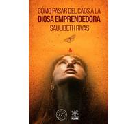 Cómo pasar del caos a la diosa emprendedora