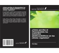 ¿Cómo percibe el citoesqueleto los estímulos abióticos/bióticos en las células vegetales?