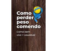 Como perder peso comendo