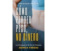 Cómo Perder Peso, No Dinero: Las Estrategias de Mi Reto de 8 Semanas