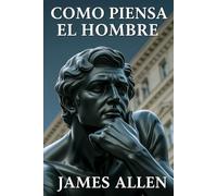 COMO PIENSA EL HOMBRE