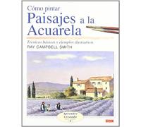 Como Pintar Paisajes a la Acuarela/ Landscapes in Watercolour: Tecnicas bascias y ejemplos Ilustrativos