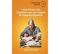 Como Poupar nos Impostos com um Chapéu de Papel de Alumínio