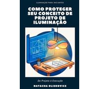 Como Proteger seu Conceito de Projeto de Iluminação: do projeto à execução