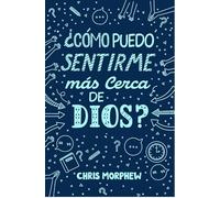 Serie Grandes Preguntas 6: ¿Cómo Puedo Sentirme Más Cerca de Dios?