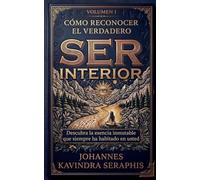 CÓMO RECONOCER EL VERDADERO SER INTERIOR: 1