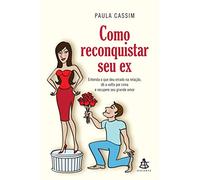 Como Reconquistar Seu Ex (Em Portuguese do Brasil)