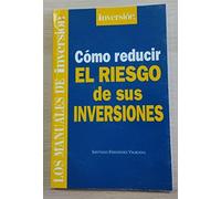 Cómo reducir el riesgo de sus inversiones