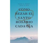 Cómo Rezar el Santo Rosario Cada día: 6