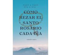 Cómo Rezar el Santo Rosario Cada día. Versión Corta: 5
